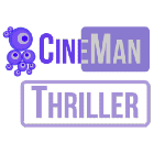 CineMan Thriller